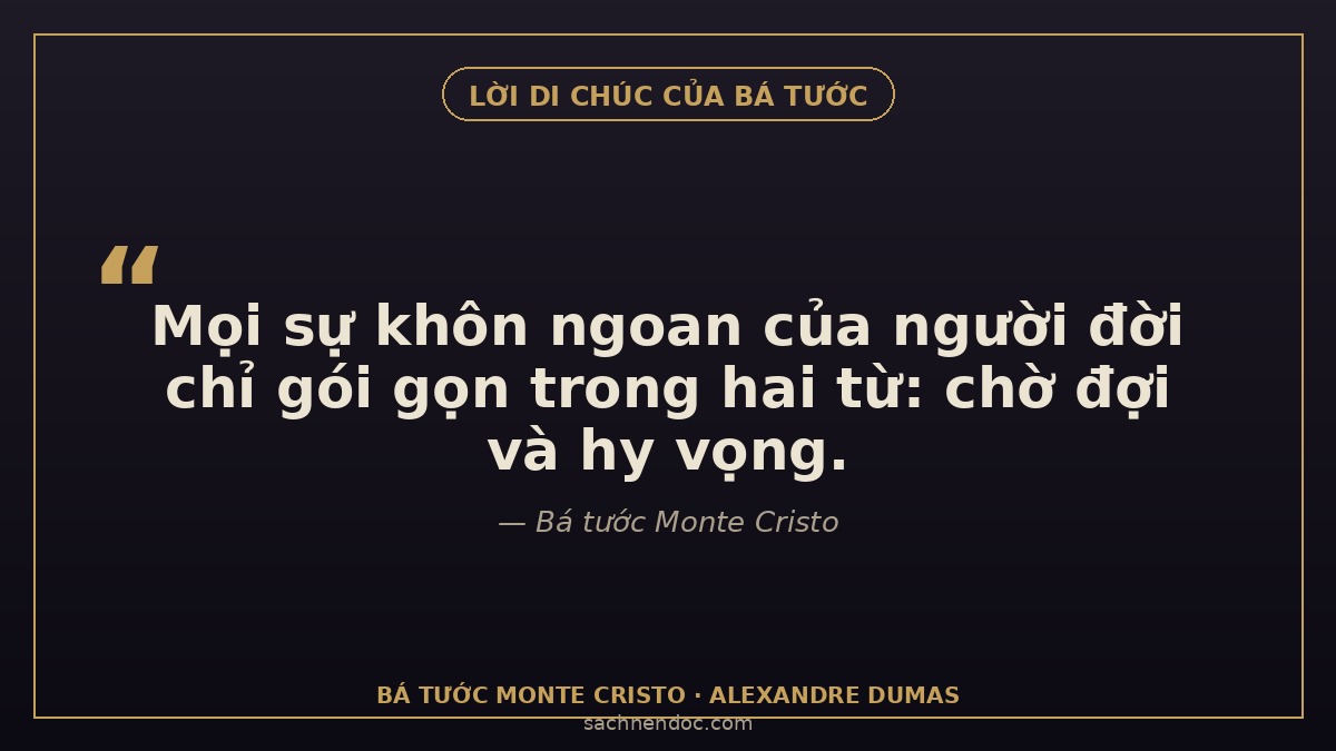 Trích dẫn Bá tước Monte Cristo - chờ đợi và hy vọng
