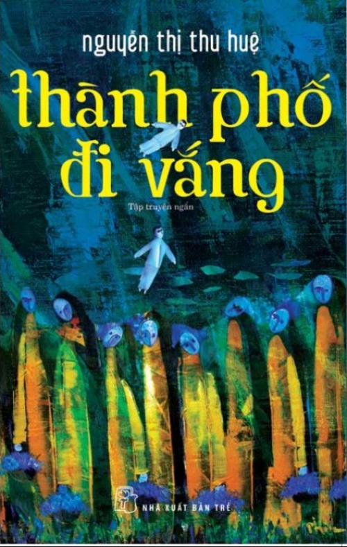 Thành phố đi vắng, tập truyện ngắn độc đáo về con người và cuộc đời